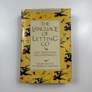 The Language of Letting Go: Daily Meditations for Codependents by Melody Beattie